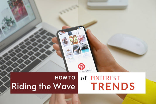 Riding the Wave of Pinterest Trends A Blogger's Guide to Staying Ahead of the Curve